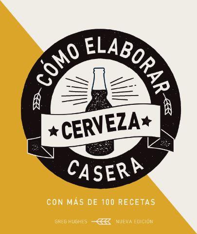 Cómo elaborar cerveza casera | 9788428217248 | HUGHES, GREG