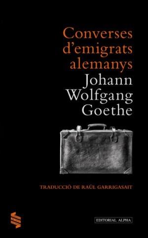 Converses d'emigrats alemanys | 9788498591491 | Johann Wolfgang Goethe