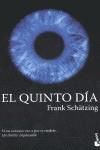 eL QUINTO DÍA | 9788408096252 | Frank Schätzing