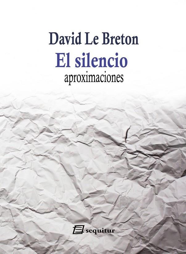 El silencio. Aproximaciones | 9788495363633 | David Le Breton