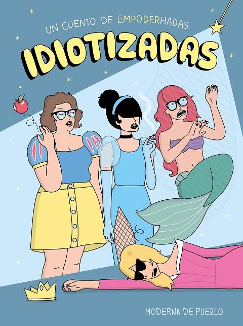 Idiotizadas (Moderna de pueblo) | 9788408176886 | Moderna de Pueblo