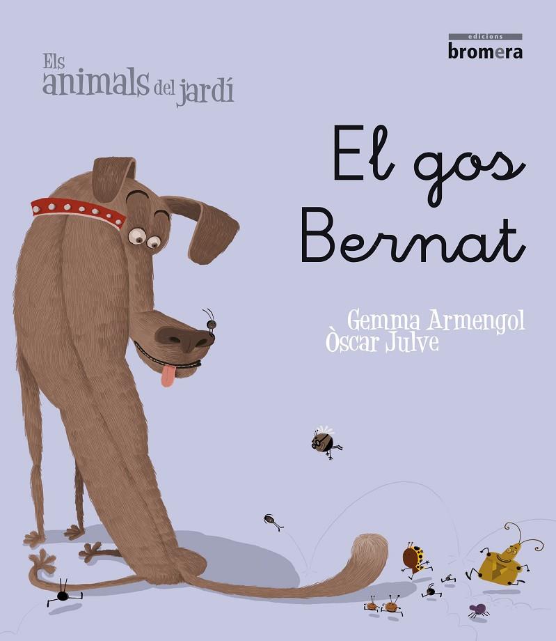 Els animals de ljardí. El gos Bernat | 9788498244540 | Gemma Armengol, Òscar Julve