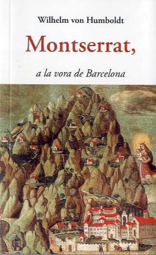 Montserrat, a la vora de Barcelona | 9788497160360 | Wilhelm von Humboldt