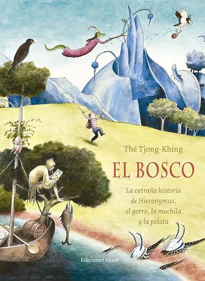 El Bosco (Ekaré) | 9788494498800 | Thé Tjong-Khing