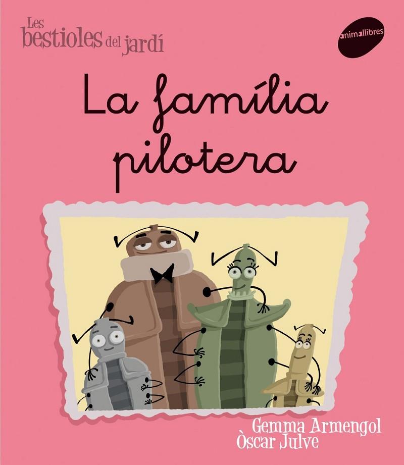 Les bestioles del jardí (la família pilotera) | 9788496726581 | Armengol i Morell, Gemma