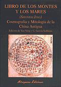 Libro de los Montes y los Mares. (Shanhai Jing). Cosmografía y Mitología de la C | 9788478132102