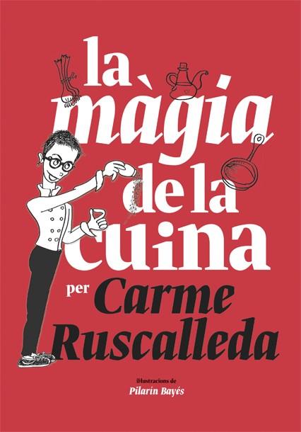 La màgia de la cuina | 9788416670215 | Carme Ruscalleda, Pilarín Bayés