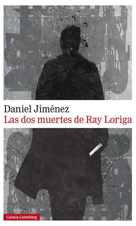 Las dos muertes de Ray Loriga | 9788417747022 | Daniel Jiménez