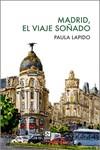 Madrid, el viaje soñado | 9788412435566 | Lapido, Paula