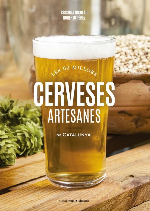 Les millors 60 cerveses de Catalunya | 9788490346440 | Nicolau Villellas, Cristina / Pérez González, Roberto