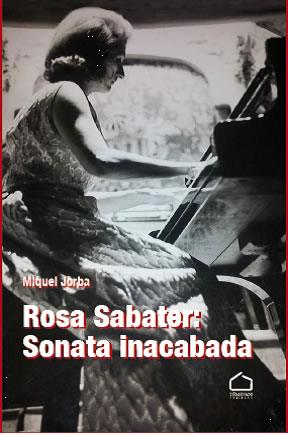 Rosa Sabater: Sonata inacabada | 9788412250114 | MIquel Jorba