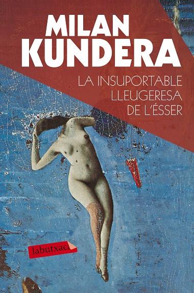 La insuportable lleugeresa de l ésser | 9788490660898 | Milan Kundera