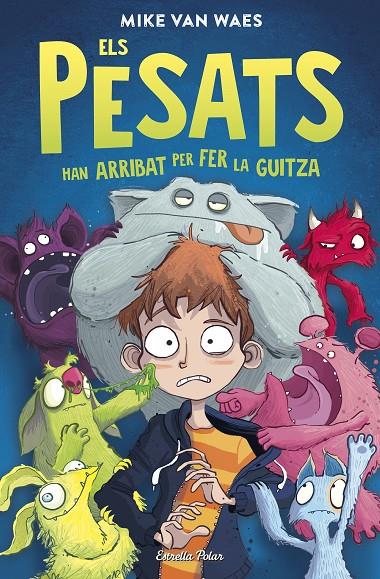 Els pesats han arribat per fer la guitza | 9788418134104 | Mike Van Waes