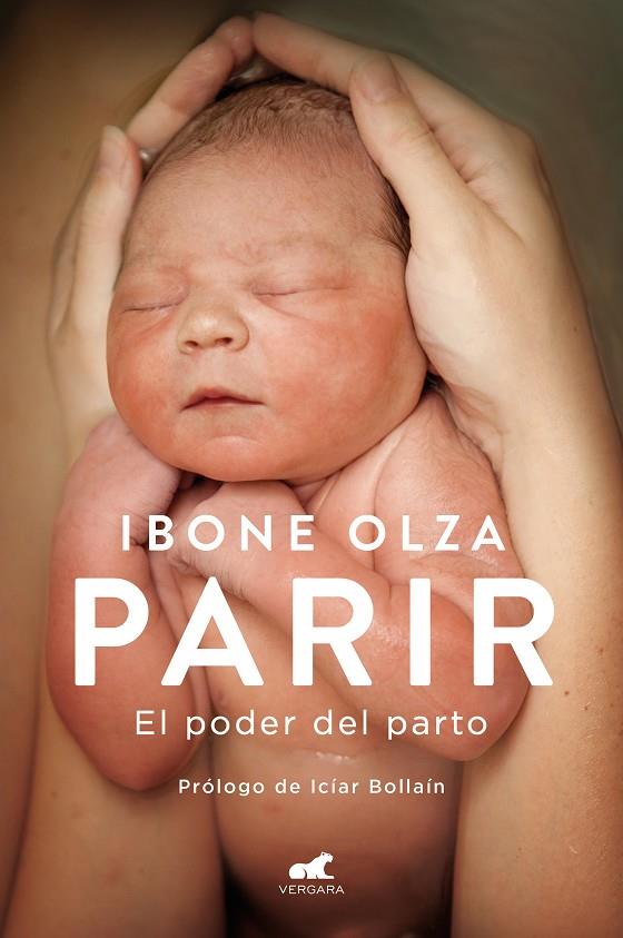 Parir. El poder del parto | 9788418045967 | Ibone Olza