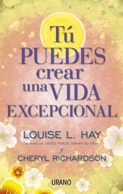 Tú puedes crear una vida excepcional | 9788479538071 | Louise L. Hay