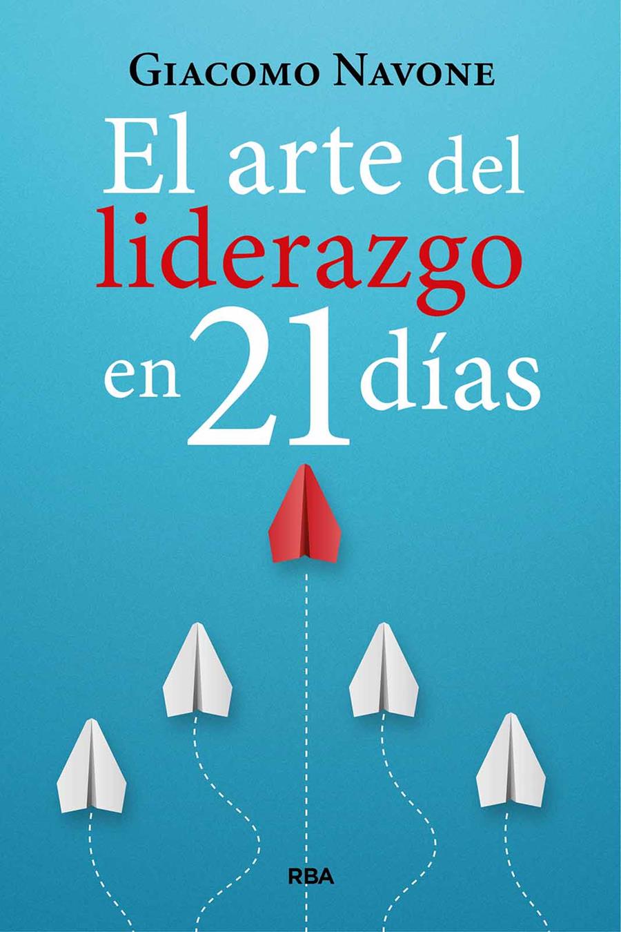 El arte del liderazgo en 21 días | 9788411326254 | Navone, Giacomo