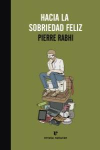 Hacia la sobriedad feliz | 9788415217435 | Pierre Rabhi