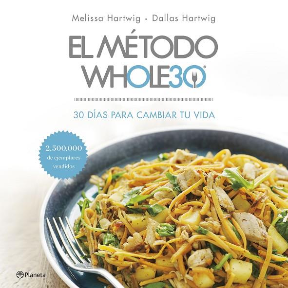 El método whole 30 | 9788408201519 | Hartwig, Melissa / Hartwig, Dallas