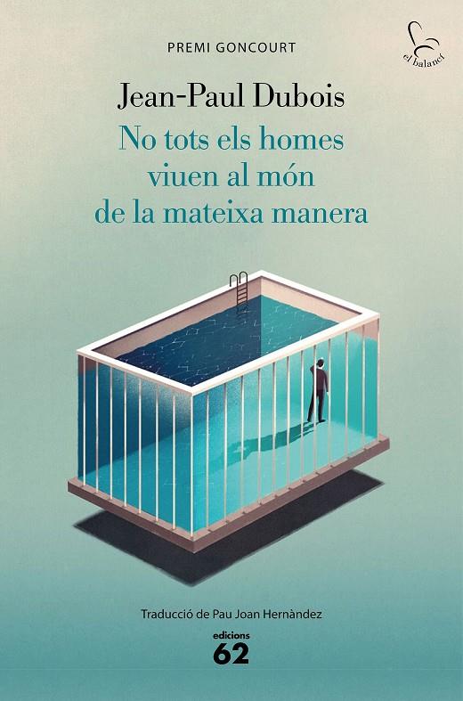 No tots els homes viuen al món de la mateixa manera | 9788429778731 | Jean Paul Dubois