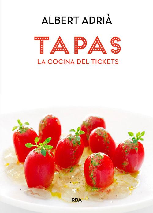 Tapas. La cocina del tickets | 9788490560051 | Albert Adrià