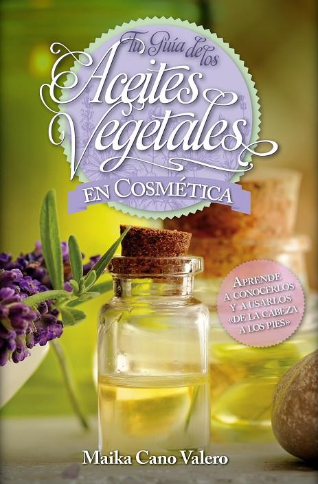 Aceites vegetales en cosmètica | 9788416002504 | Maika Cano Valero