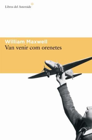 Van venir com les orenetes | 9788493544874 | Maxwell, William