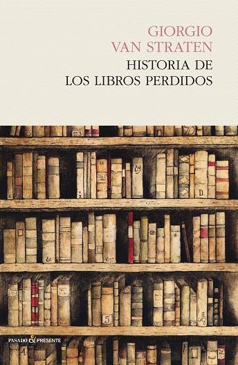 Historia de los libros perdidos | 9788494495052 | Giorgio Van Straten