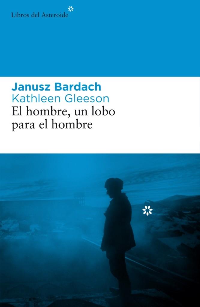 El hombre, un lobo para el hombre | 9788492663101 | Janusz Bardach