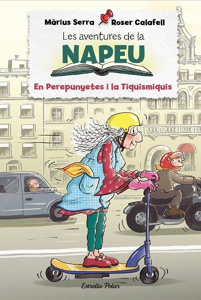 Les aventures de la Napeu. El Perepunyetes i la Tiquismiquis | 9788418443848 | Serra, Màrius / Calafell, Roser