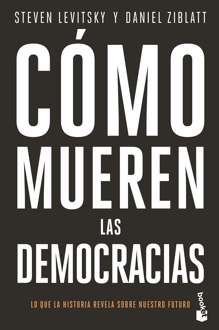 Cómo mueren las democracias | 9788408239345 | Levitsky, Steven / Ziblatt, Daniel