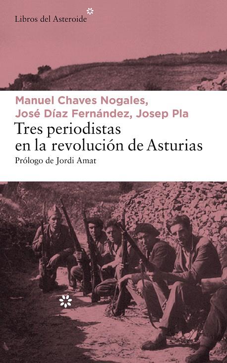 Tres periodistas en la revolución de Asturias | 9788417007065 | Manuel Chaves Nogales