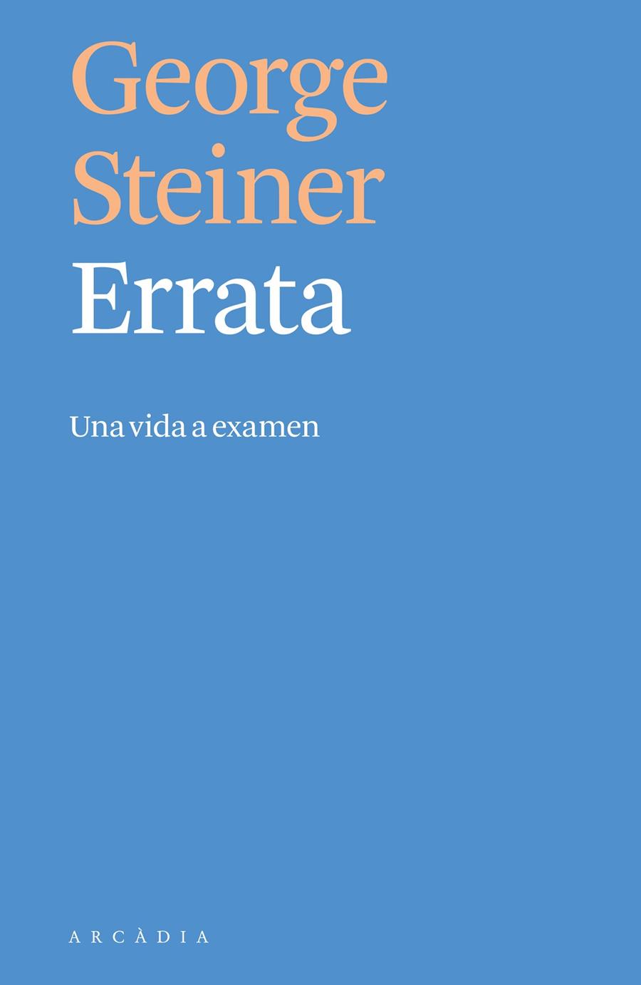 Errata. Una vida a examen | 9788494820519 | George Steiner