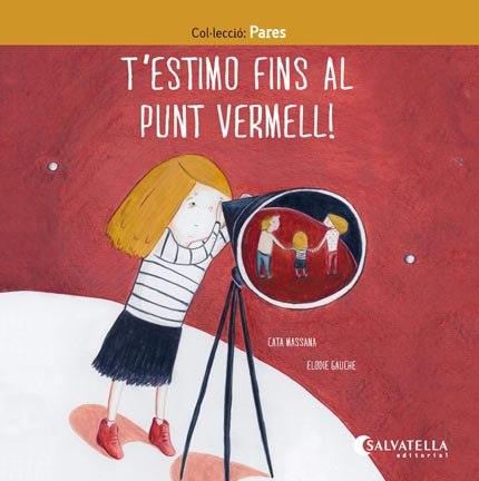 T estimo fins al punt vermell | 9788417091835 | Massana Salvat, Caterina