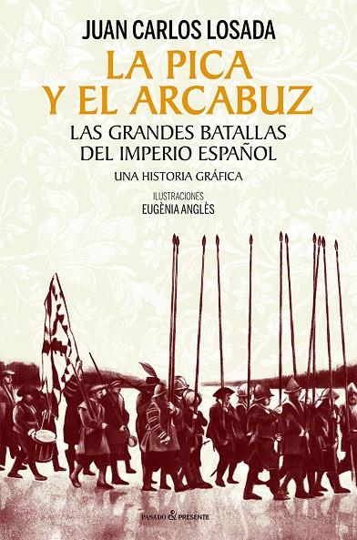 LA PICA Y EL ARCABUZ | 9788412595420 | Losada Malvárez, Juan Carlos