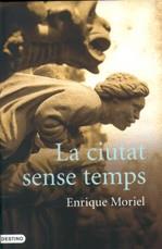 La ciutat sense temps | 9788466408134 | Enrique Moriel