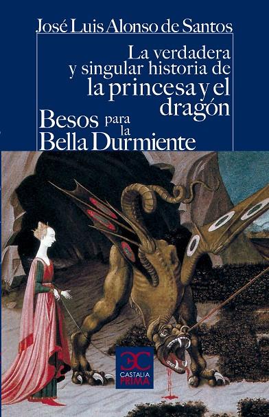 La verdadera y singular historia de la princesa y el dragón | 9788497405119 | José Luis Alonso de Santos