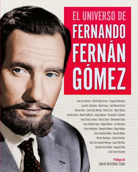 EL UNIVERSO DE FERNANDO FERNÁN GÓMEZ | 9788418181245 | BELINCHÓN GREGORIO / IGLESIAS JAIME / MELERO SALVADOR ALEJANDRO / MIGUEL MARIAS / RODRIGUEZ LAFUENTE