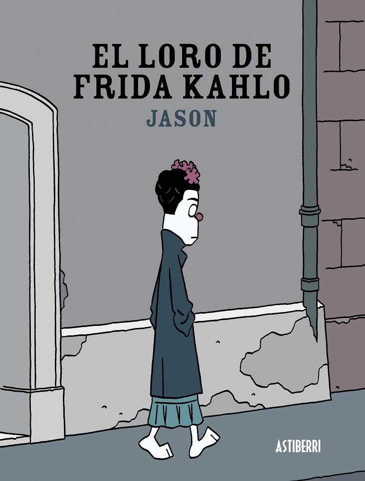 El loro de Frida Kahlo | 9788416251117 | Jason