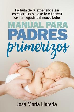 Manual para padres primerizos | 9788417057770 | José María Lloreda