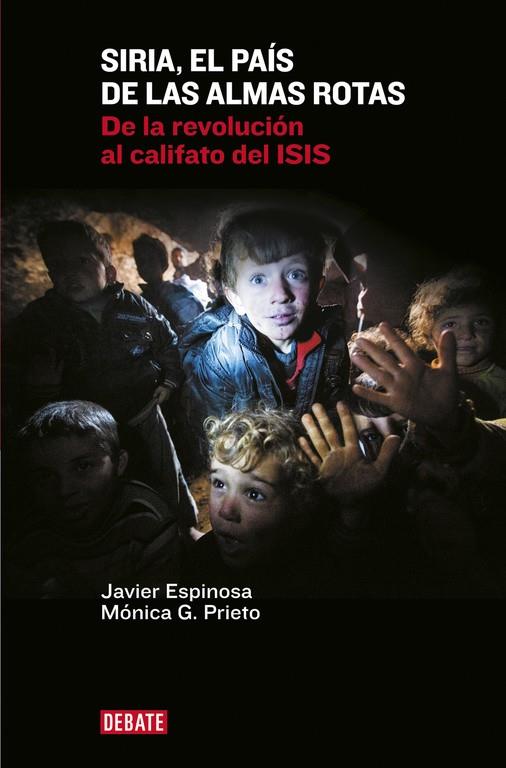 Siria, el país de las almas rotas | 9788499925967 | Espinosa, Javier / G. Prieto, Mónica