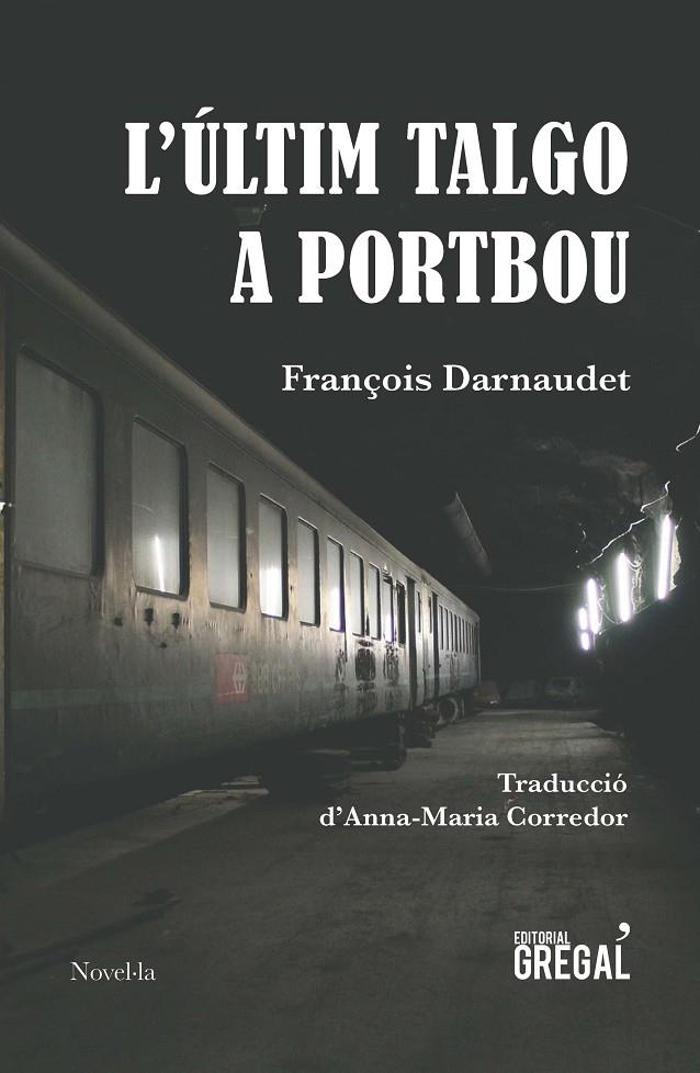 L últim talgo a Portbou | 9788417082659 | François Darnaudet