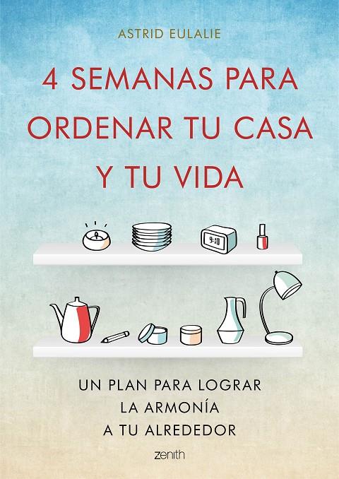 4 semanas para ordenar tu casa y tu vida | 9788408167280 | Astrid Eulalie