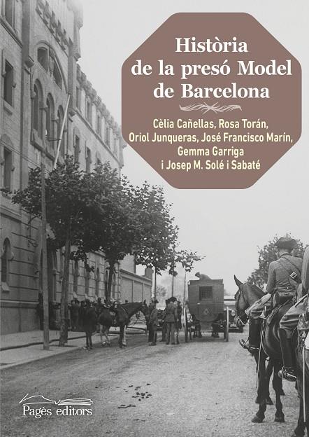 Història de la presó Model de Barcelona | 9788499758503 | Cañellas Julià, Cèlia / Torán Belver, Rosa / Junqueras Vies, Oriol / Solé Sabaté, Josep Maria / Marí