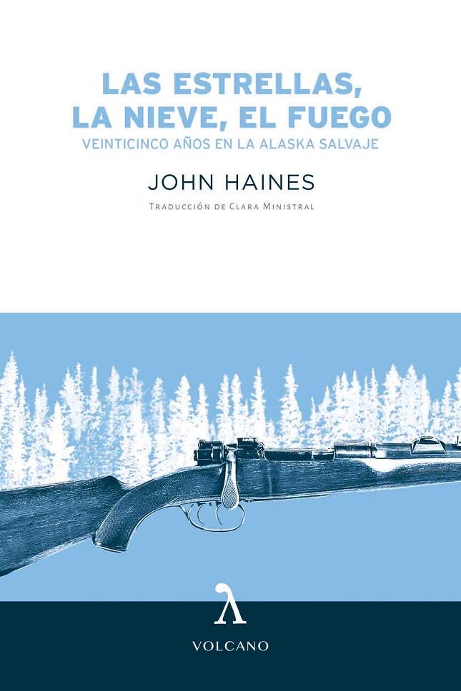 Las estrellas, la nieve, el fuego | 9788494993404 | John Haines