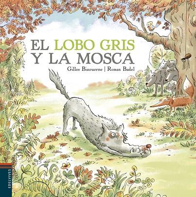 El lobo gris y la mosca | 9788414009819 | Bizouerne, Gilles