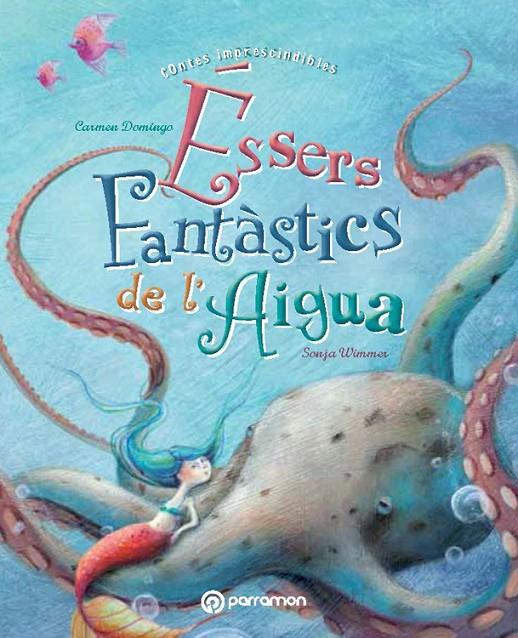 Éssers fantàstics de l aigua | 9788434240667 | Domingo Soriano, Carmen / Wimmer, Sonja