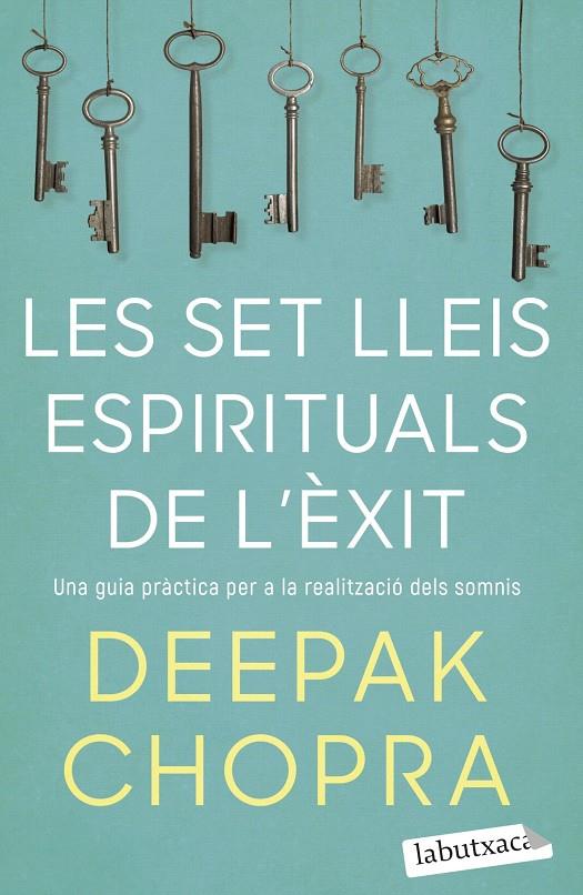 Les set lleis espirituals de l'èxit | 9788418572319 | Chopra, Deepak