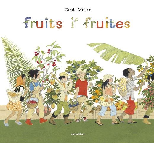 Fruitsi fruites | 9788416844722 | Gerda Muller