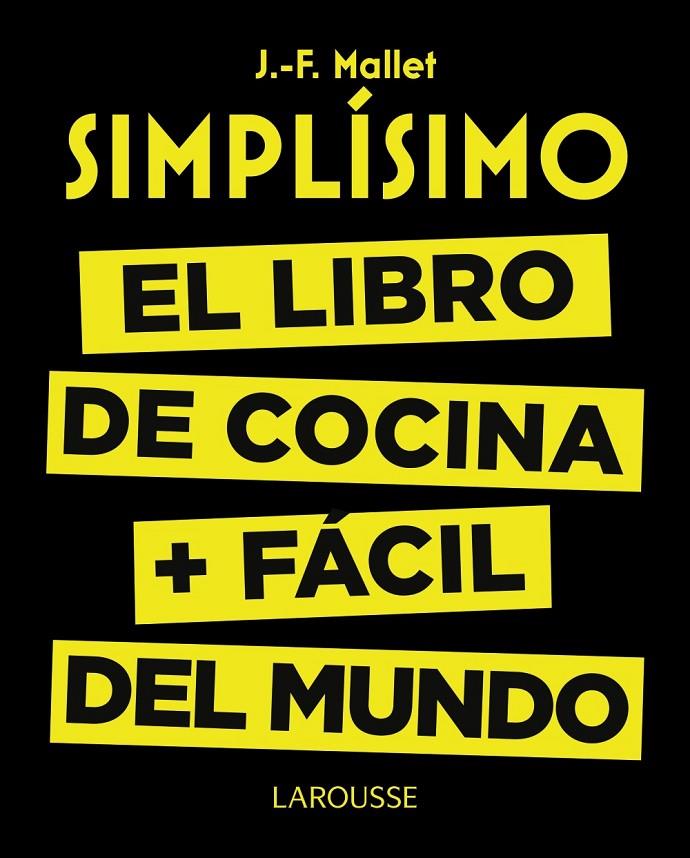 Simplísimo. El libre de cocina + fácil del mundo | 9788416368976 | Mallet, Jean-François