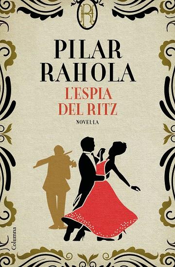 L espia del Ritz | 9788466426343 | Pilar Rahola